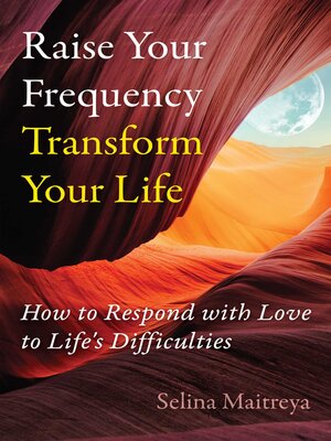 cover image of Raise Your Frequency, Transform Your Life